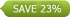 save 23%