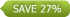 save 27%