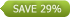 save 29%