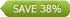 save 38%