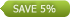 save 5%